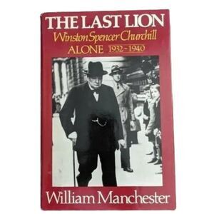 The Last Lion Winston Spencer Churchill Alone 1932-1940 by William Manchester HC